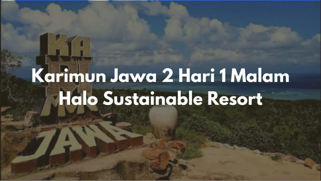 Karimun Jawa 2 Hari 1 Malam Halo Sustainable Resort