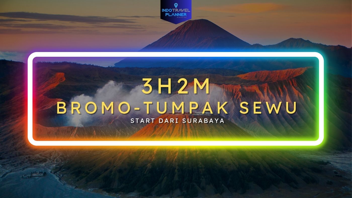 Paket Wisata 3H2M ke Bromo-Tumpak Sewu dari Surabaya - IndoTravelPlanner.com